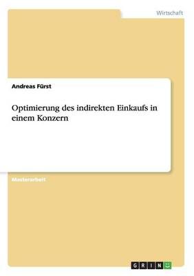 Optimierung des indirekten Einkaufs in einem Konzern By Andreas Furst