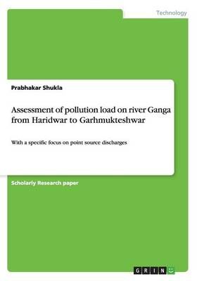 Assessment of pollution load on river Ganga from Haridwar to Garhmukteshwar