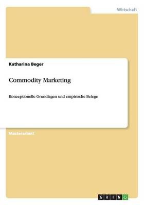 Commodity Marketing:Konzeptionelle Grundlagen und empirische Belege