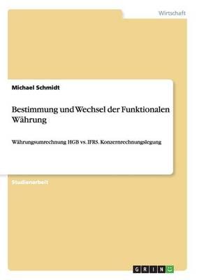 Bestimmung und Wechsel der Funktionalen Währung By Michael Schmidt