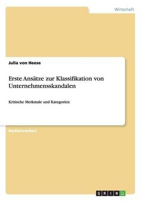 Erste Ansatze zur Klassifikation von Unternehmensskandalen (Paperback)