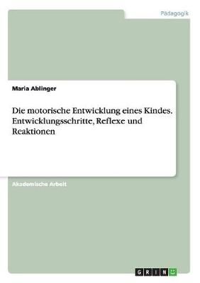 Die Motorische Entwicklung Eines Kindes. Entwicklungsschritte, Reflexe Und Reaktionen
