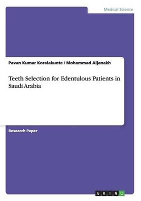 Teeth Selection for Edentulous Patients in Saudi Arabia 9783656910725