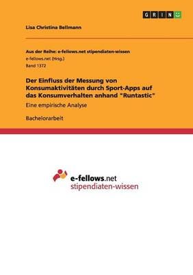 Der Einfluss der Messung von Konsumaktivitaten durch Sport-Apps auf das Konsumverhalten anhand Runtastic