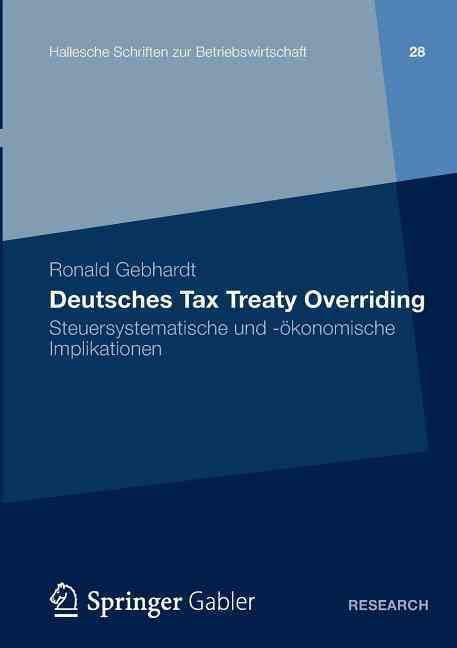 Deutsches Tax Treaty Overriding By Ronald Gebhardt 9783658000585