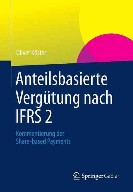 Anteilsbasierte Vergutung Nach Ifrs 2 By Oliver Koester 9783658015503