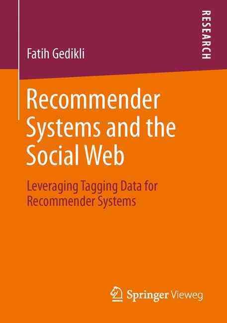 Recommender Systems and the Social Web By Fatih Gedikli 9783658019471
