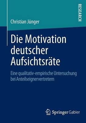 Die Motivation deutscher Aufsichtsrate By Christian Junger (Paperback)