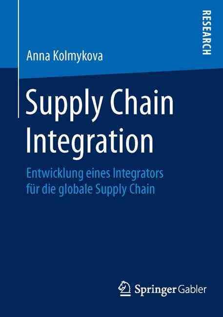 Supply Chain Integration By Anna Kolmykova 9783658026639 (Paperback)
