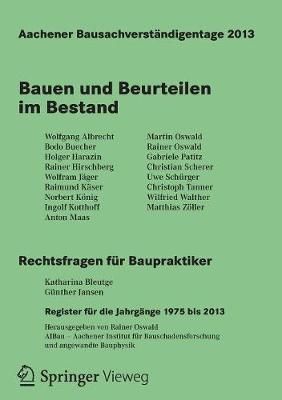 Aachener Bausachverständigentage 2013 : Bauen und Beurteilen im Bestand