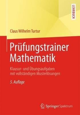 Prüfungstrainer Mathematik By Claus Wilhelm Turtur 9783658031985