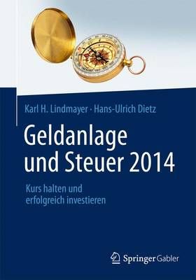 Geldanlage Und Steuer 2014 By Karl H. Lindmayer, Hans-Ulrich Dietz