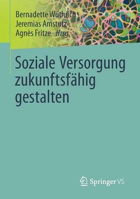 Soziale Versorgung Zukunftsfähig Gestalten 9783658040727 (Paperback)