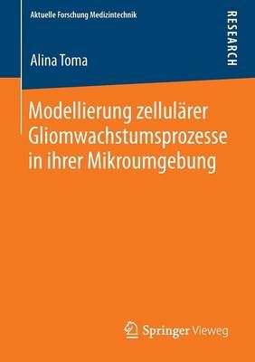 Modellierung zellularer Gliomwachstumsprozesse in ihrer Mikroumgebung