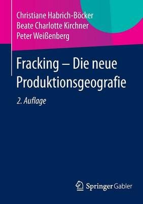 Fracking - Die neue Produktionsgeografie 9783658058869 (Paperback)