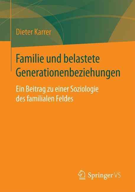 Familie Und Belastete Generationenbeziehungen By Dieter Karrer