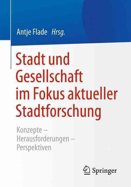 Stadt Und Gesellschaft Im Fokus Aktueller Stadtforschung 9783658073831