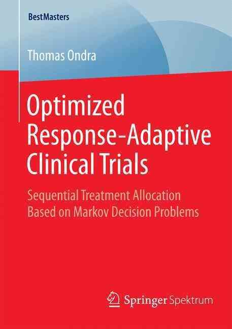 Optimized Response-Adaptive Clinical Trials By Thomas Ondra