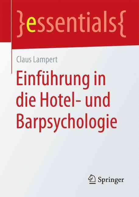 Einführung in Die Hotel- Und Barpsychologie By Claus Lampert