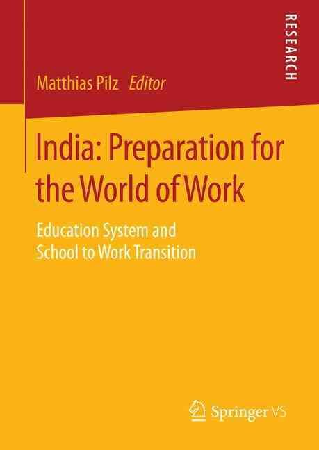 India: Preparation for the World of Work : Education System and School to Work Transition