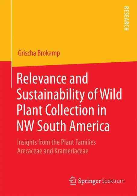 Relevance and Sustainability of Wild Plant Collection in NW South America