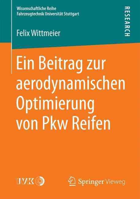 Ein Beitrag Zur Aerodynamischen Optimierung Von Pkw Reifen (Paperback)