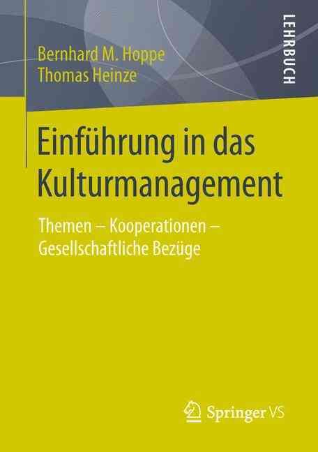 Einführung in das Kulturmanagement : Themen - Kooperationen - Gesellschaftliche Bezüge