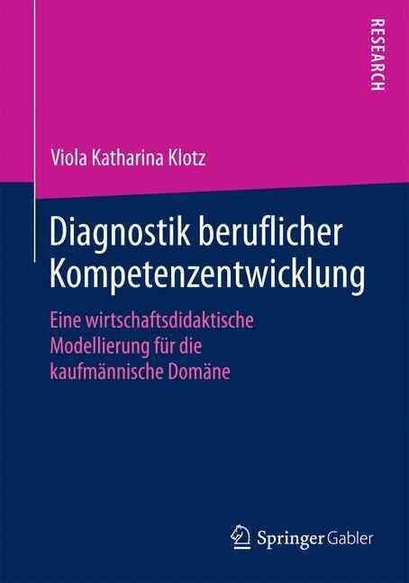 Diagnostik beruflicher Kompetenzentwicklung By Viola Katharina Klotz