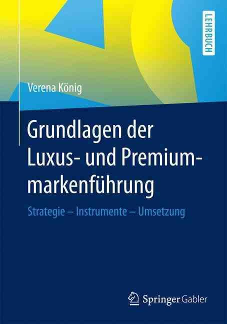 Grundlagen Der Luxus- Und Premiummarkenführung By Verena König