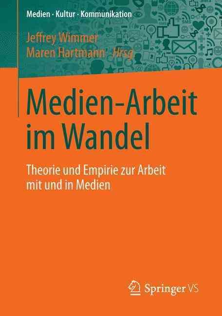 Medien-Arbeit im Wandel By Jeffrey Wimmer 9783658109110 (Paperback)