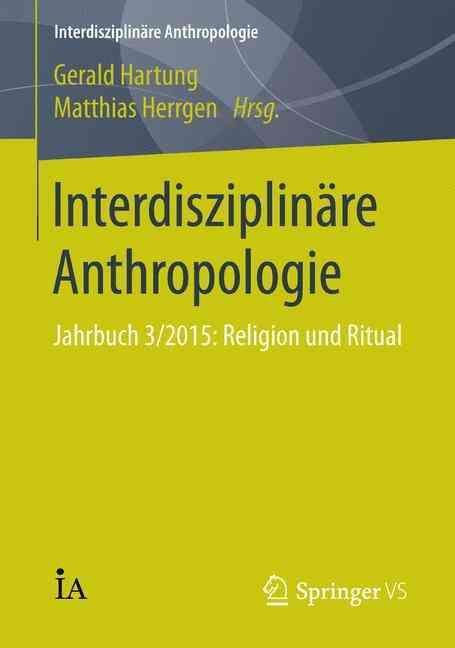 Interdisziplinare Anthropologie By Gerald Hartung 9783658109776