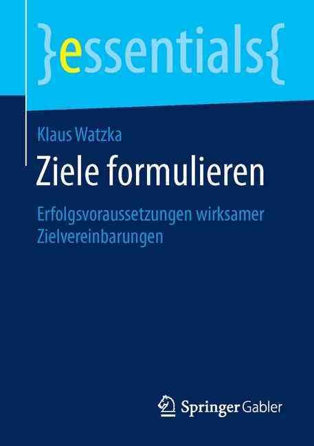 Ziele formulieren By Klaus Watzka 9783658122737 (Paperback)