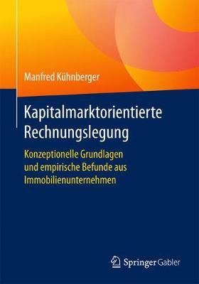Kapitalmarktorientierte Rechnungslegung : Konzeptionelle Grundlagen und empirische Befunde aus Immobilienunternehmen