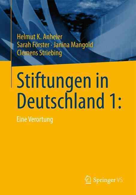 Stiftungen in Deutschland 1: : Eine Verortung By Anheier, Helmut K.