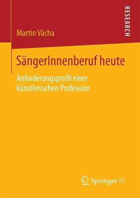 SängerInnenberuf heute : Anforderungsprofil einer künstlerischen Profession