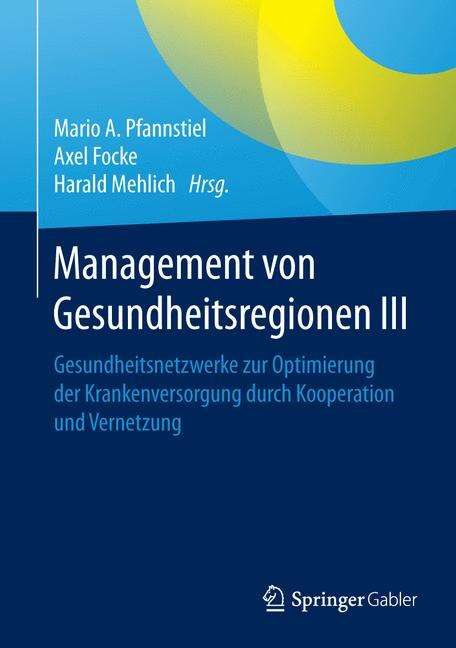 Management Von Gesundheitsregionen III 9783658136574 (Hardback)
