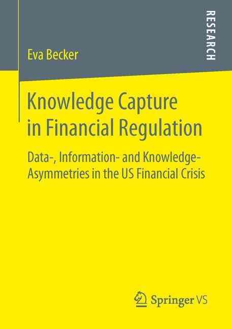 Knowledge Capture in Financial Regulation By Eva Becker 9783658136659