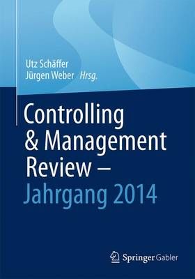 Controlling & Management Review - Jahrgang 2014 9783658136680