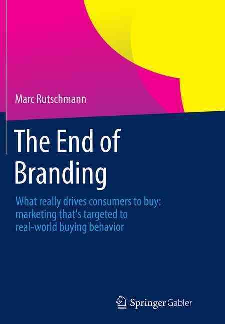 The End of Branding By Marc Rutschmann 9783658140786 (Paperback)