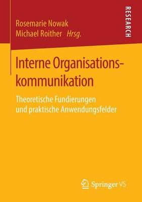 Interne Organisationskommunikation : Theoretische Fundierungen und praktische Anwendungsfelder