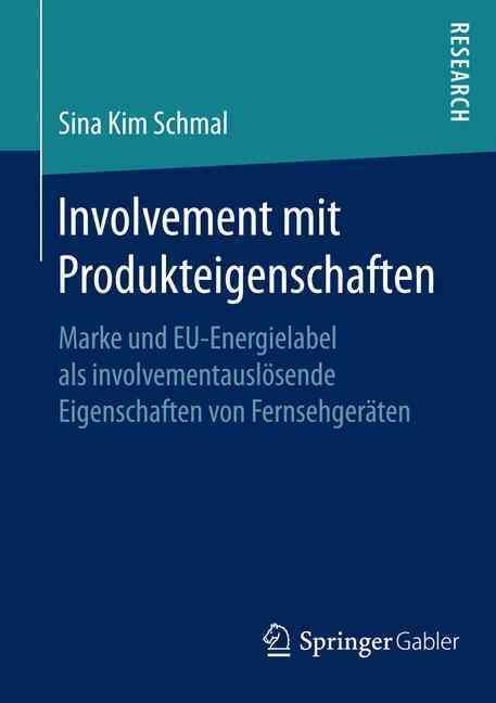 Involvement mit Produkteigenschaften By Sina Kim Schmal 9783658144883