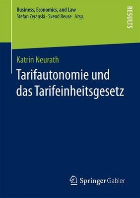 Tarifautonomie Und Das Tarifeinheitsgesetz By Katrin Neurath