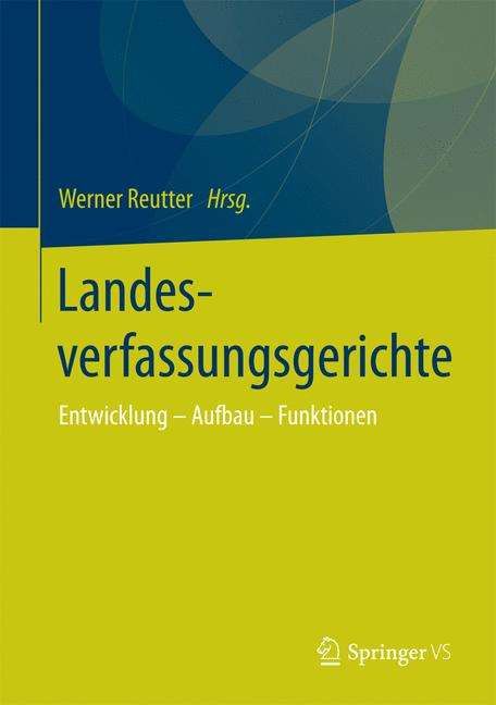 Landesverfassungsgerichte By Werner Reutter (editor) 9783658160937
