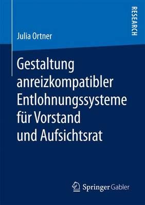 Gestaltung Anreizkompatibler Entlohnungssysteme Fur Vorstand Und Aufsichtsrat