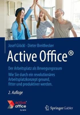 Active Office By Josef Glöckl, Dieter Breithecker 9783658184773