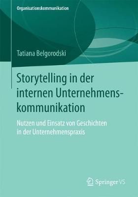 Storytelling in Der Internen Unternehmenskommunikation 9783658191368