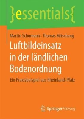 Luftbildeinsatz in Der Ländlichen Bodenordnung 9783658198596