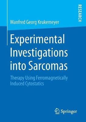Experimental Investigations Into Sarcomas By Manfred Georg Krukemeyer