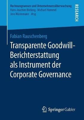Transparente Goodwill-Berichterstattung ALS Instrument Der Corporate Governance
