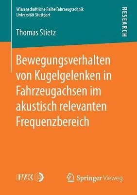 Bewegungsverhalten Von Kugelgelenken in Fahrzeugachsen Im Akustisch Relevanten Frequenzbereich